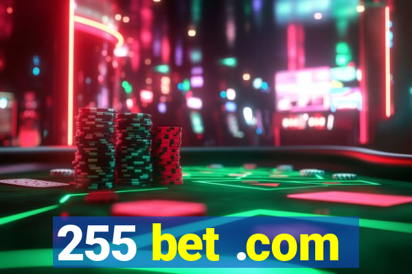 255 bet .com